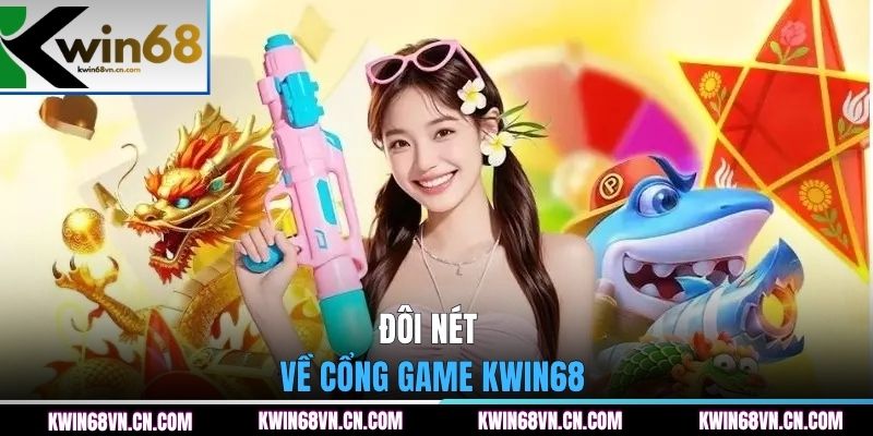 Đôi nét về cổng game KWIN68 